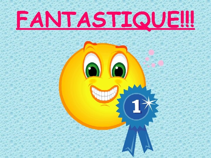FANTASTIQUE!!! 