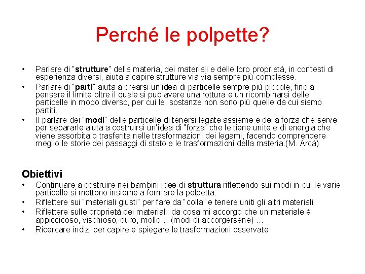 Perché le polpette? • • • Parlare di “strutture” della materia, dei materiali e