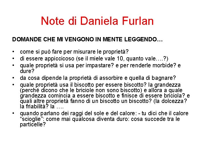 Note di Daniela Furlan DOMANDE CHE MI VENGONO IN MENTE LEGGENDO… • come si