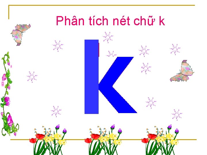 Phân tích nét chữ k k 