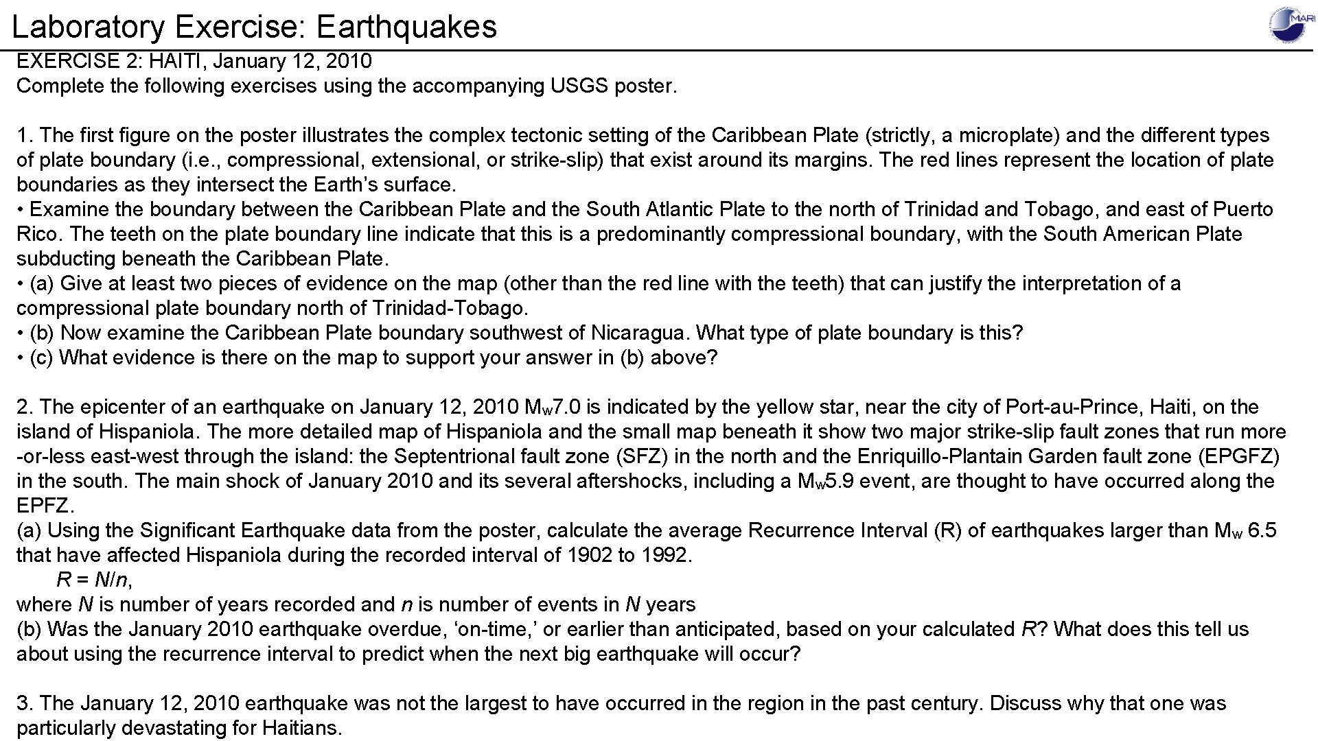 Laboratory Exercise: Earthquakes EXERCISE 2: HAITI, January 12, 2010 Complete the following exercises using Laboratory Exercise: Earthquakes EXERCISE 2: HAITI, January 12, 2010 Complete the following exercises using