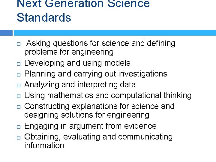 Next Generation Science Standards Asking questions for science and defining problems for engineering Developing