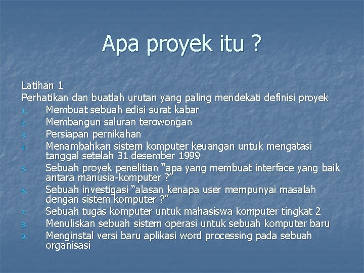 Apa proyek itu ? Latihan 1 Perhatikan dan buatlah urutan yang paling mendekati definisi