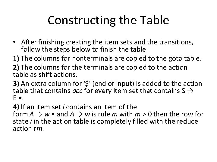 Constructing the Table • After finishing creating the item sets and the transitions, follow