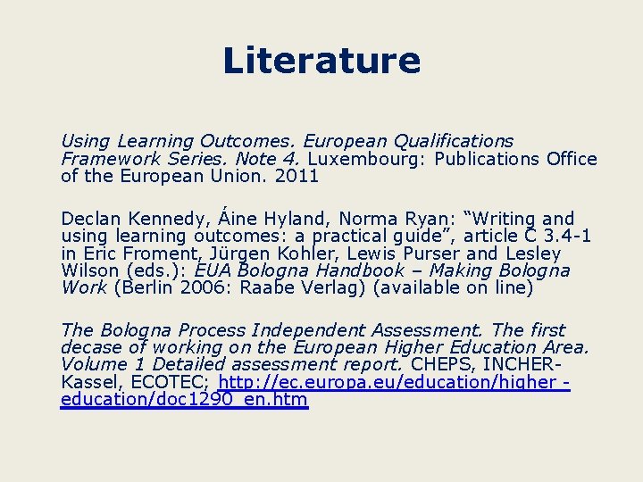 Literature Using Learning Outcomes. European Qualifications Framework Series. Note 4. Luxembourg: Publications Office of
