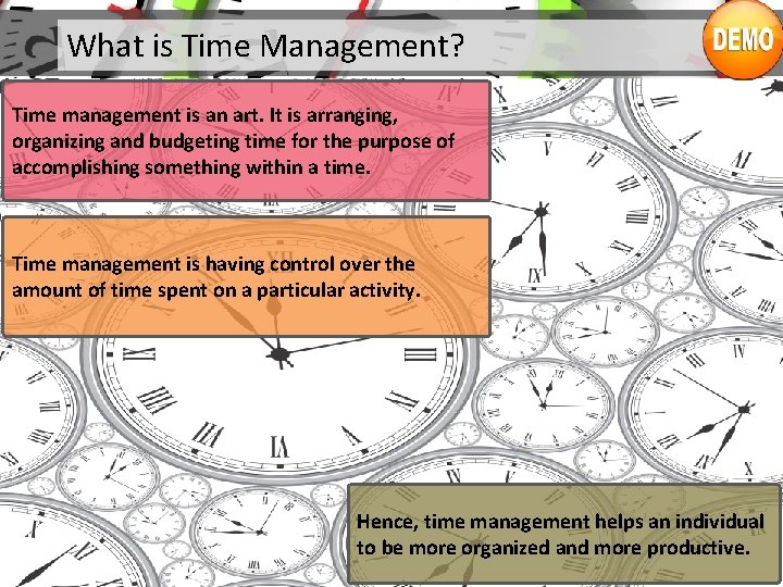 What is Time Management? Time management is an art. It is arranging, organizing and What is Time Management? Time management is an art. It is arranging, organizing and