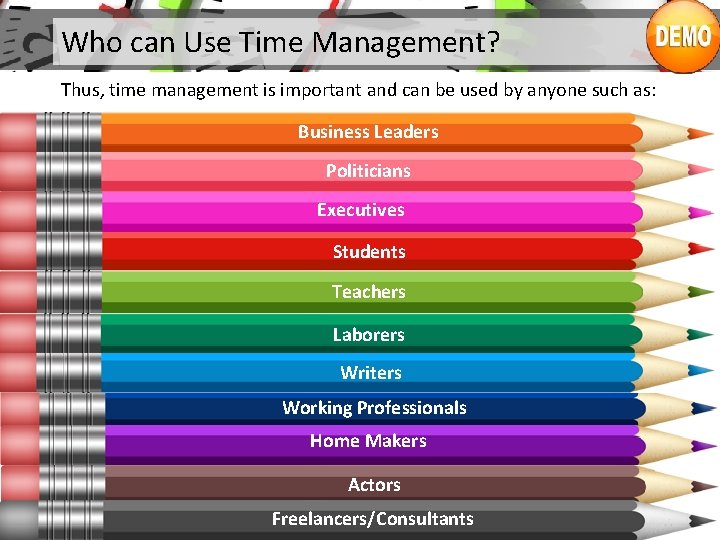 Who can Use Time Management? Thus, time management is important and can be used