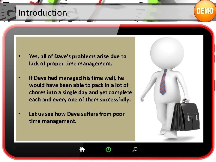 Introduction • Yes, all of Dave’s problems arise due to lack of proper time Introduction • Yes, all of Dave’s problems arise due to lack of proper time