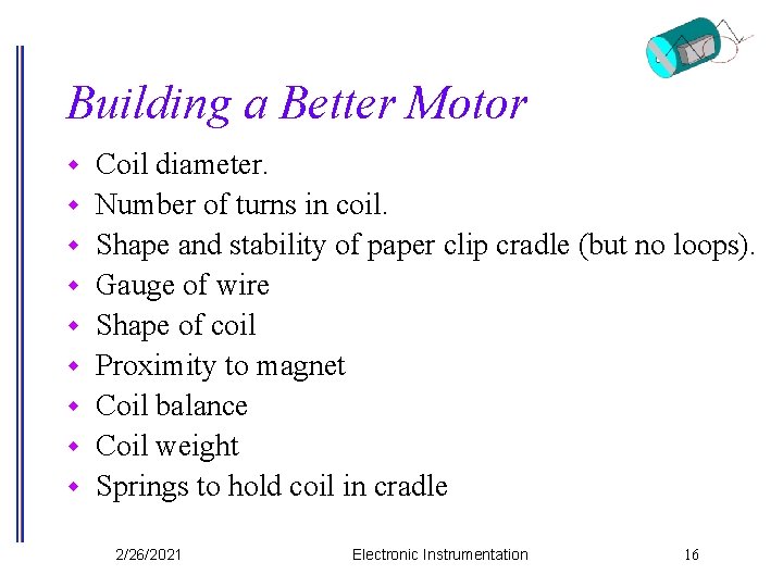 Building a Better Motor w w w w w Coil diameter. Number of turns