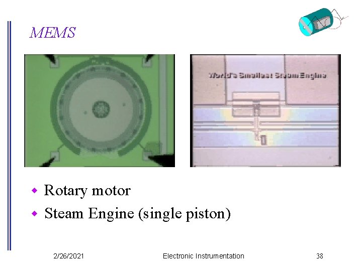 MEMS Rotary motor w Steam Engine (single piston) w 2/26/2021 Electronic Instrumentation 38 