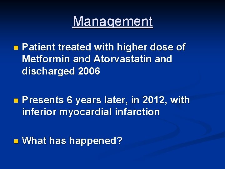 Management n Patient treated with higher dose of Metformin and Atorvastatin and discharged 2006