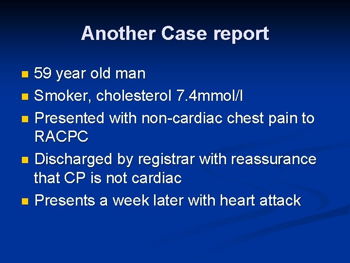 Another Case report 59 year old man n Smoker, cholesterol 7. 4 mmol/l n