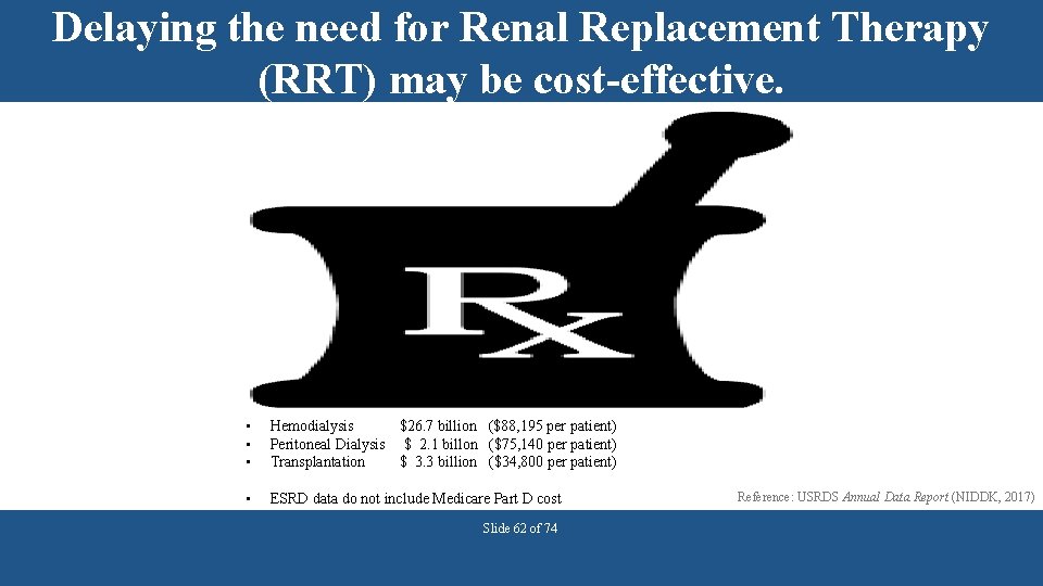 Delaying the need for Renal Replacement Therapy (RRT) may be cost-effective. • • •