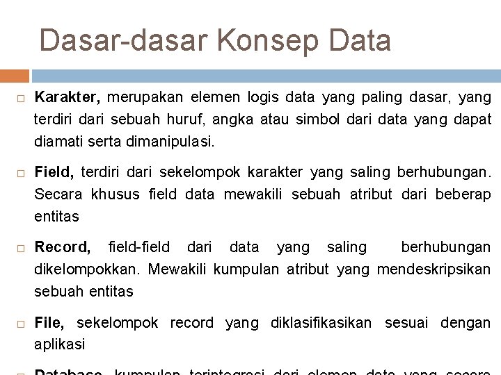 Dasar-dasar Konsep Data Karakter, merupakan elemen logis data yang paling dasar, yang terdiri dari Dasar-dasar Konsep Data Karakter, merupakan elemen logis data yang paling dasar, yang terdiri dari