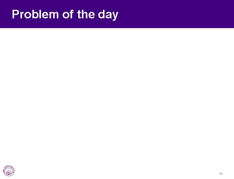 Problem of the day 23 