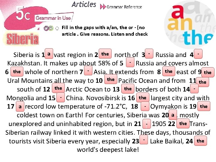 Fill in the gaps with a/an, the or - (no article. Give reasons. Listen