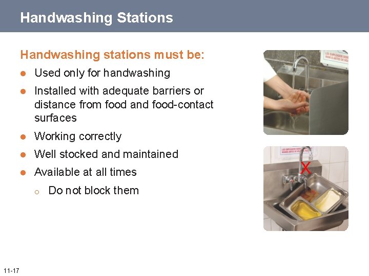 Handwashing Stations Handwashing stations must be: l Used only for handwashing l Installed with