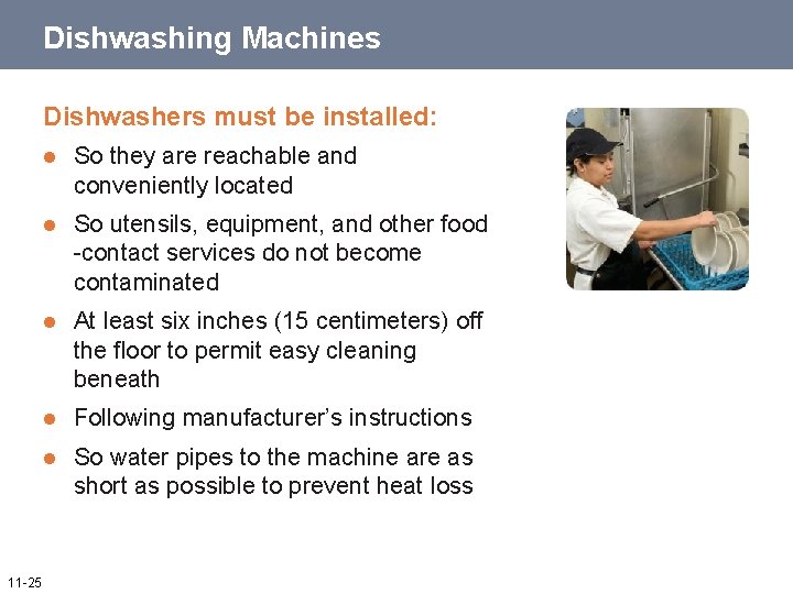 Dishwashing Machines Dishwashers must be installed: 11 -25 l So they are reachable and Dishwashing Machines Dishwashers must be installed: 11 -25 l So they are reachable and