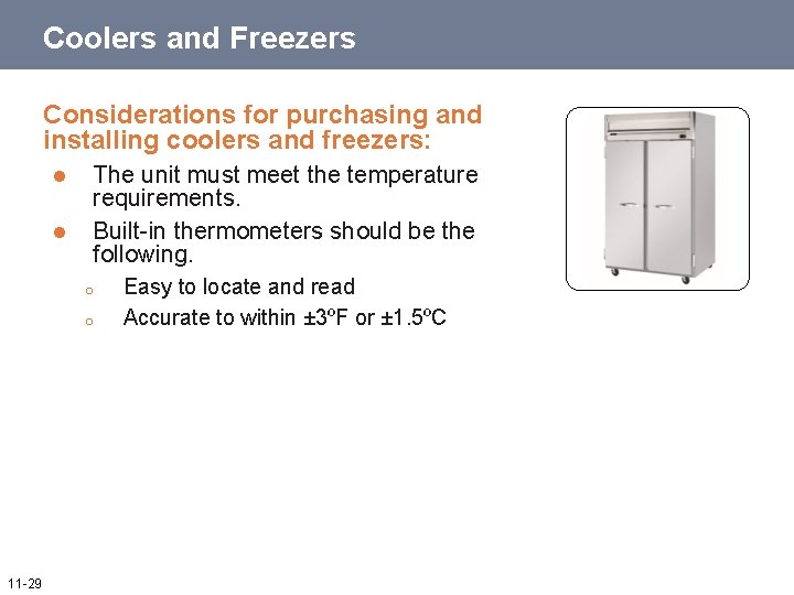 Coolers and Freezers Considerations for purchasing and installing coolers and freezers: l l The Coolers and Freezers Considerations for purchasing and installing coolers and freezers: l l The