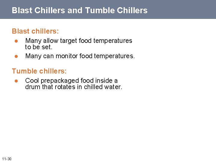 Blast Chillers and Tumble Chillers Blast chillers: l l Many allow target food temperatures