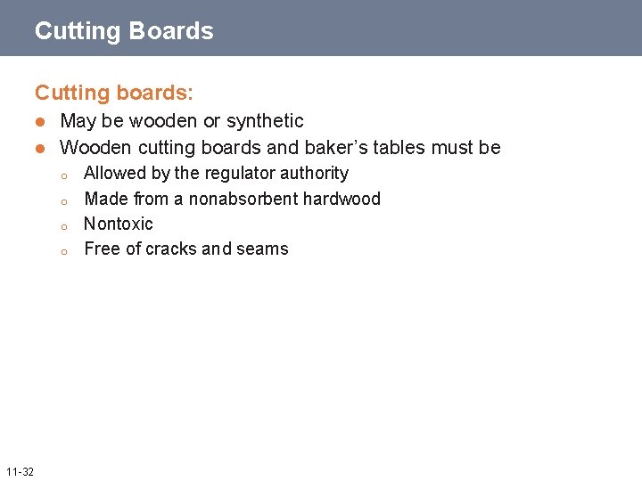 Cutting Boards Cutting boards: l l May be wooden or synthetic Wooden cutting boards