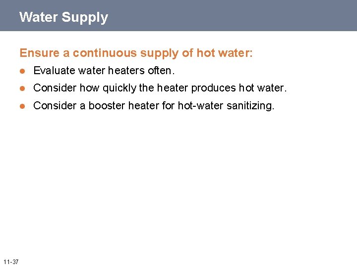 Water Supply Ensure a continuous supply of hot water: 11 -37 l Evaluate water