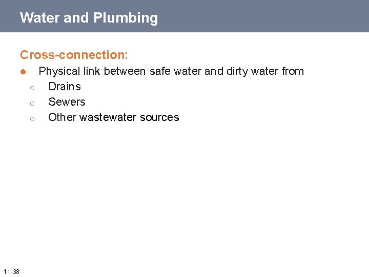 Water and Plumbing Cross-connection: l o o o 11 -38 Physical link between safe