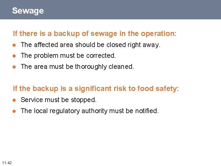 Sewage If there is a backup of sewage in the operation: l The affected