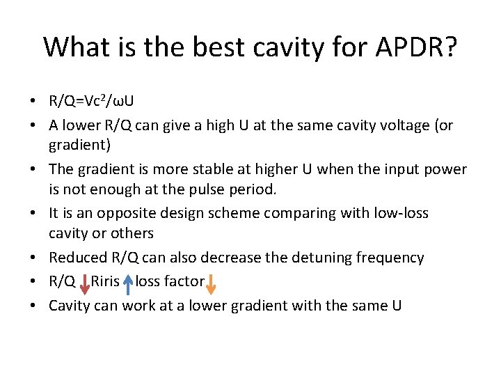 What is the best cavity for APDR? • R/Q=Vc 2/ωU • A lower R/Q