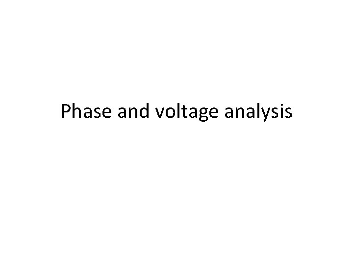Phase and voltage analysis 