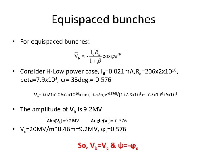 Equispaced bunches • For equispaced bunches: • Consider H-Low power case, I 0=0. 021