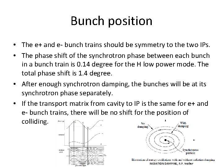 Bunch position • The e+ and e- bunch trains should be symmetry to the
