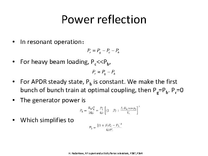 Power reflection • In resonant operation： • For heavy beam loading, Pc<<Pb, • For