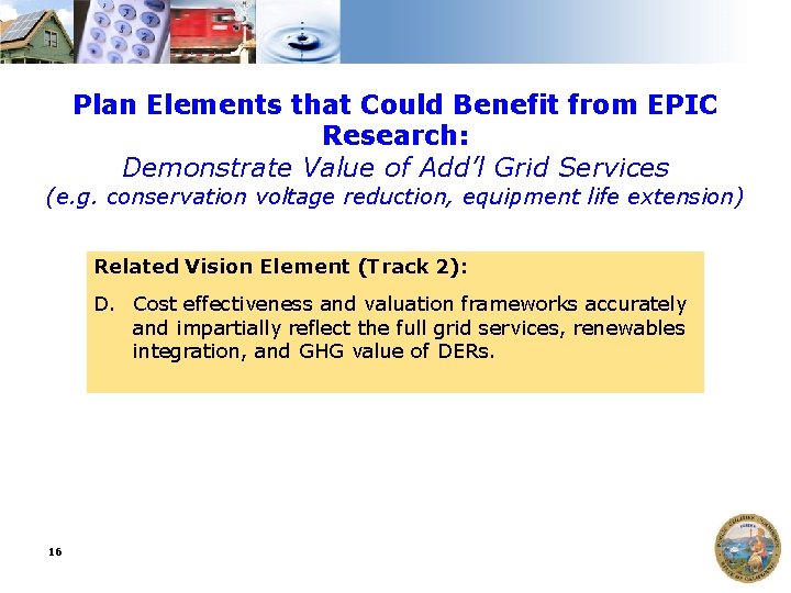 Plan Elements that Could Benefit from EPIC Research: Demonstrate Value of Add’l Grid Services