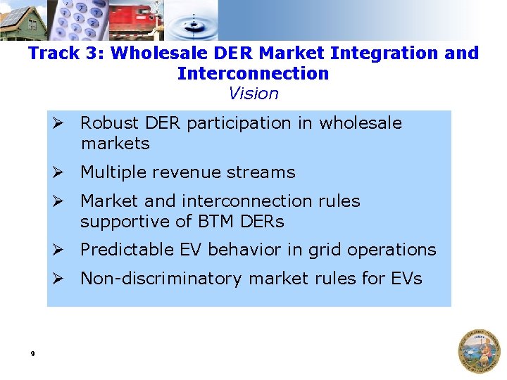 Track 3: Wholesale DER Market Integration and Interconnection Vision Ø Robust DER participation in