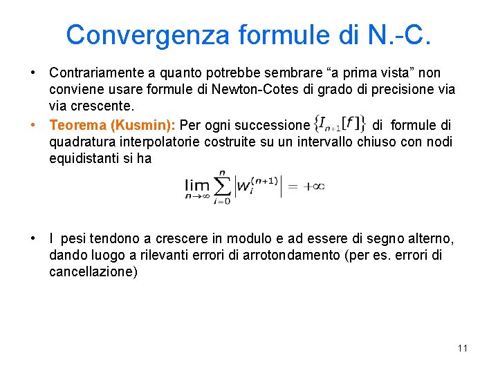 Convergenza formule di N. -C. • Contrariamente a quanto potrebbe sembrare “a prima vista”