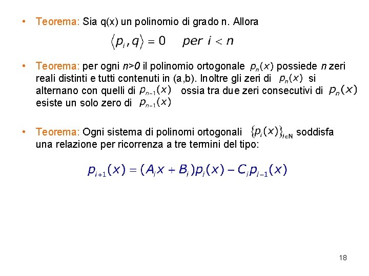  • Teorema: Sia q(x) un polinomio di grado n. Allora • Teorema: per