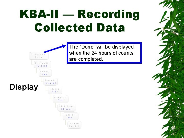 KBA-II — Recording Collected Data The “Done” will be displayed when the 24 hours