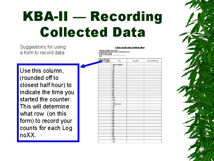 KBA-II — Recording Collected Data Suggestions for using a form to record data: Use