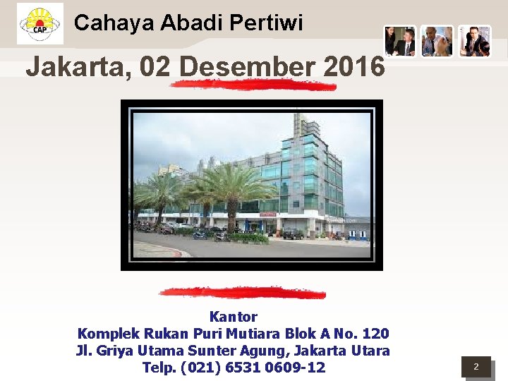 Cahaya Abadi Pertiwi Jakarta, 02 Desember 2016 Kantor Komplek Rukan Puri Mutiara Blok A