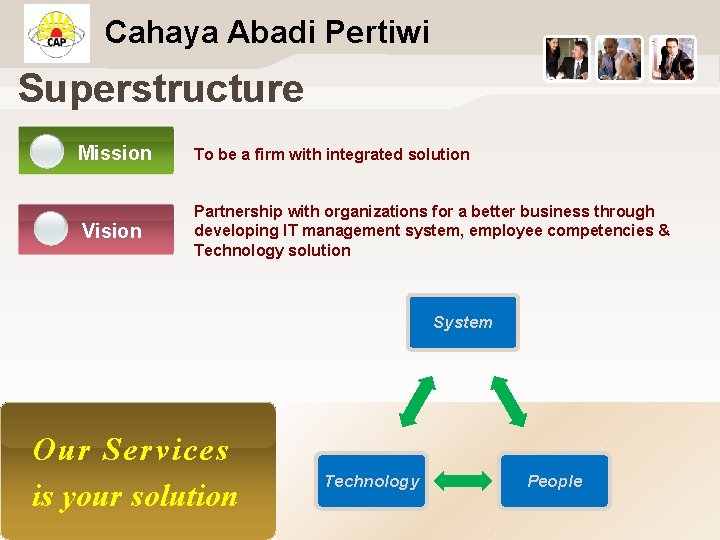 Cahaya Abadi Pertiwi Superstructure Mission To be a firm with integrated solution Vision Partnership
