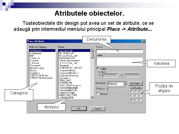 Atributele obiectelor. Toateobiectele din design pot avea un set de atribute, ce se adaugă