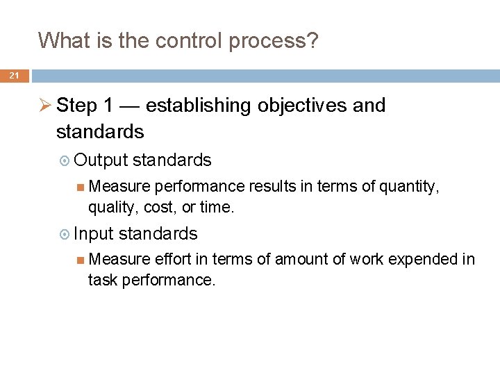 What is the control process? 21 Ø Step 1 — establishing objectives and standards