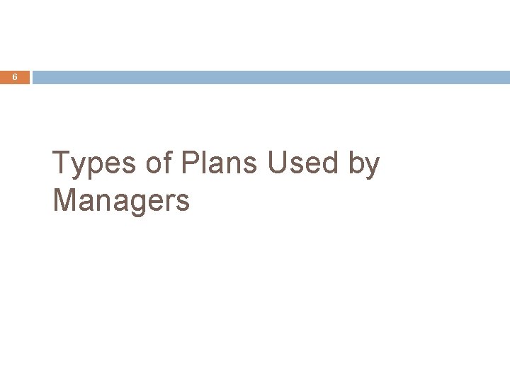6 Types of Plans Used by Managers 