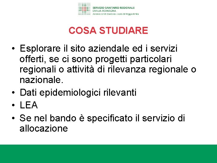 COSA STUDIARE • Esplorare il sito aziendale ed i servizi offerti, se ci sono