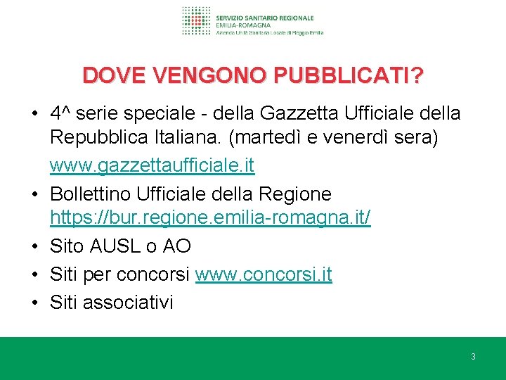 DOVE VENGONO PUBBLICATI? • 4^ serie speciale - della Gazzetta Ufficiale della Repubblica Italiana.