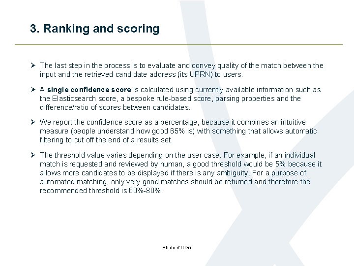 3. Ranking and scoring Ø The last step in the process is to evaluate