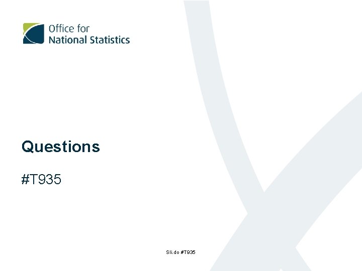 Questions #T 935 Sli. do #T 935 