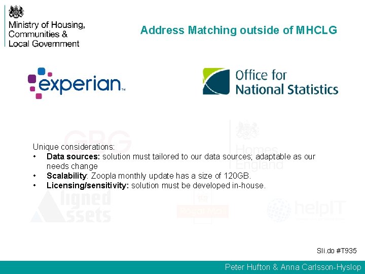 Address Matching outside of MHCLG Unique considerations: • Data sources: solution must tailored to