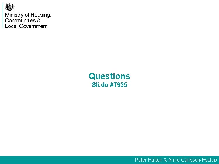 Questions Sli. do #T 935 Peter Hufton & Anna Carlsson-Hyslop 